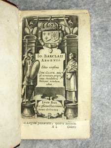 IO. BARCLAII ARGENIS. EDITIO NOVISSIMA. CUM CLAVE, HOC EST : NOMINUM PROPRIORUM ELUCIDATIONE HACTENUS NONDUM EDITA.  