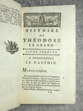 HISTOIRE DE THEODOSE LE GRAND, POUR MONSEIGNEUR LE DAUPHIN, PAR MONSIEUR FLECHIER, ABBE DE SAINT SEVERIN, AUMONIER ORDINAIRE DE MADAME LA DAUPHINE. ...