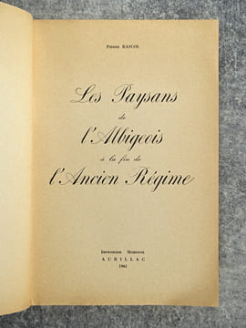 LES PAYSANS DE L'ALBIGEOIS A LA FIN DE L'ANCIEN REGIME. . RASCOL PIERRE (1906-1966).