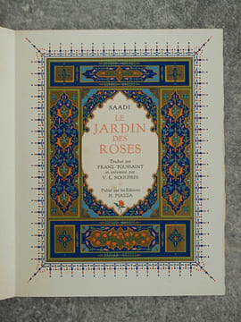 LE JARDIN DES ROSES. TRADUIT PAR FRANZ TOUSSAINT ET ENLUMINE PAR V.-L. NOGUERES. . SAADI (1184-1283/1291).