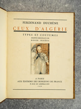 CEUX D’ALGERIE. TYPES ET COUTUMES. DESSINS ORIGINAUX DE ROGER IRRIERA. . DUCHENE FERDINAND.