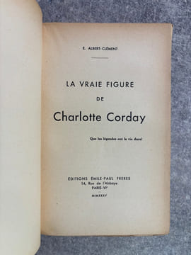 LA VRAIE FIGURE DE CHARLOTTE CORDAY. . ALBERT-CLEMENT E.