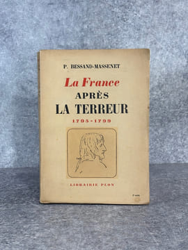 LA FRANCE APRES LA TERREUR. 1795-1799. . BESSAND-MASSENET PIERRE.