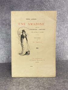 UNE AMAZONE SOUS LE PREMIER EMPIRE. VIE D’IDA ST-ELME. EAUX-FORTES DE CH. THEVENIN. 