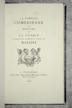 LA FAMEUSE COMEDIENNE, OU HISTOIRE DE LA GUERIN AUPARAVANT FEMME ET VEUVE DE MOLIERE. REIMPRESSION CONFORME A L'EDITION DE FRANCFORT 1688, SUIVIE DES ...