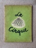 LE CIRQUE. ILLUSTRATIONS DE PIERRE LUC. PARIS. GRUND. SANS DATE (1931. DE LA COLLECTION "LA JOIE DE L' ENFANCE" DIRIGEE PAR RENE POIRIER).. KUBNICK  ...
