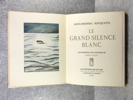 LE GRAND SILENCE BLANC. ILLUSTRATIONS EN COULEURS DE ANDRE COLLOT. . ROUQUETTE. (LOUIS-FREDERIC. 1884-1926).