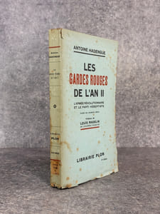 LES GARDES ROUGES DE L’AN II. L’ARMEE REVOLUTIONNAIRE ET LE PARTI HEBERTISTE. D’APRES DES DOCUMENTS INEDITS. PREFACE DE LOUIS MADELIN. 