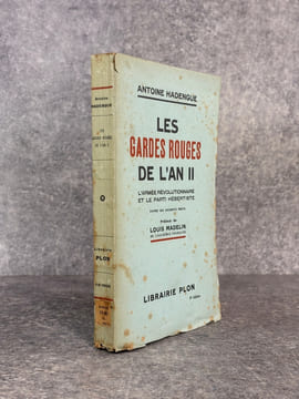 LES GARDES ROUGES DE L’AN II. L’ARMEE REVOLUTIONNAIRE ET LE PARTI HEBERTISTE. D’APRES DES DOCUMENTS INEDITS. PREFACE DE LOUIS MADELIN. . HADENGUE ...