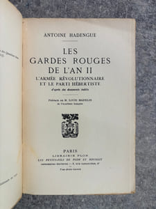 LES GARDES ROUGES DE L’AN II. L’ARMEE REVOLUTIONNAIRE ET LE PARTI HEBERTISTE. D’APRES DES DOCUMENTS INEDITS. PREFACE DE LOUIS MADELIN. 