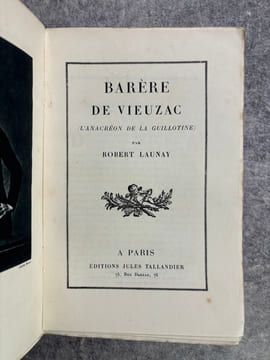 BARERE VIEUZAC (L’ANACREON DE LA GUILLOTINE). . LAUNAY ROBERT.