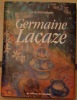 GERMAINE LACAZE. PREFACE DE JACQUES CHABAN-DELMAS.. RITZENTHALER CECILE.