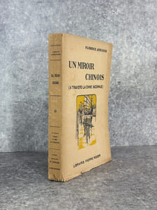 UN MIROIR CHINOIS (A TRAVERS LA CHINE INCONNUE). TRADUIT DE L’ANGLAIS PAR MAURICE THIERY. 8 PLANCHES HORS-TEXTE ET 1 CARTE. 