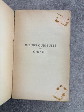 MOEURS CURIEUSES DES CHINOIS. (CHINESE CHARACTERISTICS) TRADUIT PAR B. MAYRA ET LE LIEUTENANT COLONEL DE FONLONGUE. AVEC HUIT ILLUSTRATIONS ...