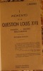 MEMENTO DE LA QUESTION LOUIS XVII. I & II. EVASION. IDENTITE. BIBLIOGRAPHIE. III & IV. EVASION. VIE CACHEE. IDENTITE. V. EVASION. IDENTITE. TROISIEME ...