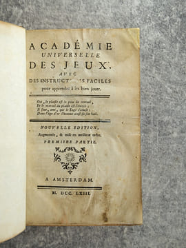 ACADEMIE UNIVERSELLE DES JEUX, AVEC DES INSTRUCTIONS FACILES POUR APRENDRE A LES BIEN JOUER. NOUVELLE EDITION, AUGMENTEE, ET MISE EN MEILLEUR ORDRE. . ...