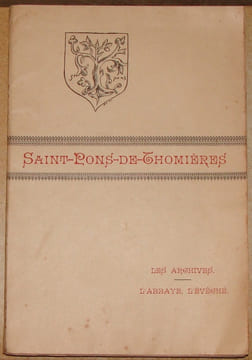 SAINT-PONS-DE-THOMIERES. SES VIEUX EDIFICES. SES ANCIENNES INSTITUTIONS. LES ARCHIVES. L'ABBAYE, L'EVECHE.. SAHUC JOSEPH (1863-1924).