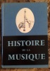 HISTOIRE DE LA MUSIQUE. PARIS. BUCHET-CHASTEL. 1957.. BRUYR JOSE.
