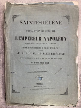 SAINTE-HELENE. TRANSLATION DU CERCUEIL DE L’EMPEREUR NAPOLEON A BORD DE LA FREGATE LA BELLE-POULE. HISTOIRE ET VUES PITTORESQUES DE TOUS LES SITES DE ...