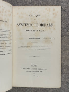 CRITIQUE DES SYSTEMES DE MORALE CONTEMPORAINS. MORALE EVOLUTIONNISTE. MORALE POSITIVISTE. MORALE INDEPENDANTE. MORALE KANTIENNE ET NEO-KANTIENNE. ...