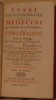 ESSAI SUR LA CONFORMITE DE LA MEDECINE DES ANCIENS ET DES MODERNES, OU COMPARAISON ENTRE LA PRATIQUE D'HIPPOCRATE, GALIEN, SYDENHAM & BOERHAAVE, DANS ...