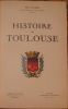 HISTOIRE DE TOULOUSE. . RAMET HENRI. (1859-1950). 