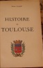 HISTOIRE DE TOULOUSE. . RAMET HENRI. (1859-1950). 
