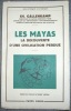 LES MAYAS. LA DECOUVERTE D'UNE CIVILISATION DISPARUE. TRADUIT DE L'ANGLAIS PAR ROBERT LARTIGAU. DESSINS DE JOHN SKOLLE. PARIS. PAYOT. 1961. (DE LA ...