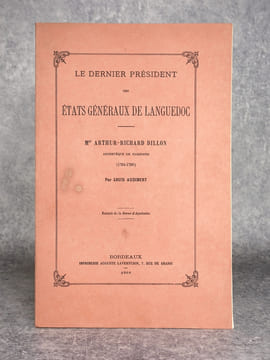 LE DERNIER PRESIDENT DES ETATS GENERAUX DE LANGUEDOC. MGR ARTHUR-RICHARD DILLON, ARCHEVEQUE DE NARBONNE (1764-1790). EXTRAIT DE LA «REVUE ...