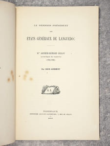 LE DERNIER PRESIDENT DES ETATS GENERAUX DE LANGUEDOC. MGR ARTHUR-RICHARD DILLON, ARCHEVEQUE DE NARBONNE (1764-1790). EXTRAIT DE LA «REVUE D’AQUITAINE».