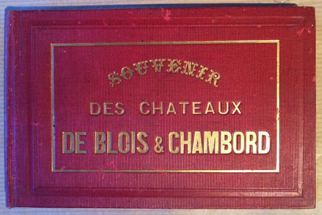 SOUVENIR DES CHATEAUX DE BLOIS & CHAMBORD. SANS LIEU. SANS NOM. SANS DATE.. undefined