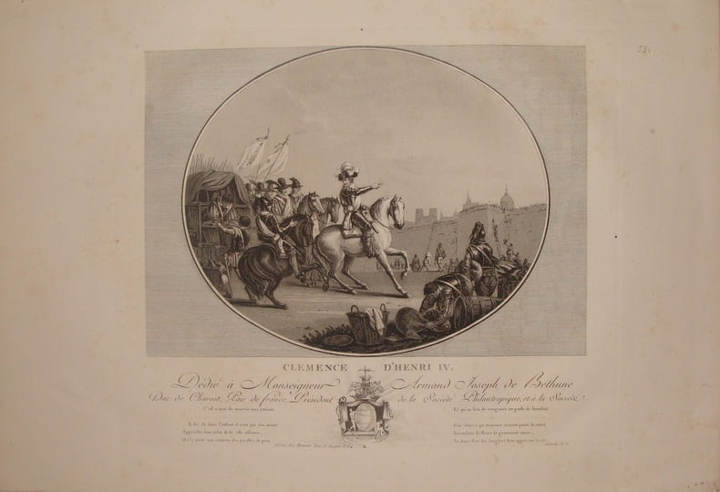 CLEMENCE D'HENRI IV. DEDIE A MONSEIGNEUR ARMAND JOSEPH DE BETHUNE, DUC DE CHAROST, PAIR DE FRANCE, PRESIDENT DE LA SOCIETE PHILANTROPIQUE, ET A LA ...