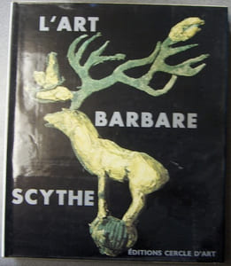 DE LA SIBERIE A LA MER NOIRE. L'ART BARBARE SCYTE. INTRODUCTION DE M.I. ARTAMONOV ANCIEN DIRECTEUR DU MUSEE DE L'ERMITAGE.