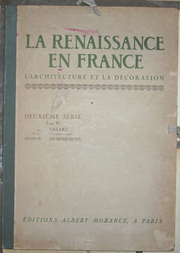 LA RENAISSANCE EN FRANCE. L'ARCHITECTURE ET LA DECORATION. DEUXIEME SERIE. VOLUME II. . ENLART CAMILLE.