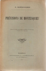 PREVISIONS DE MONTESQUIEU. EXTRAIT DE LA REVUE PHILOMATIQUE DE BORDEAUX ET DU SUD-OUEST, X° ANNEE, N° 6, 1° JUIN 1907. BORDEAUX. GOUNOUILHOU. 1907.