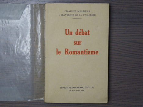 Un débat sur le Romantisme.. MAURRAS Charles - TAILHEDE Raymond ( De La )