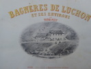Souvenirs des Pyrénées. Bagnères de Luchon et ses environs.. PETIT Victor
