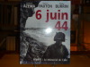 6 Juin 44.. AZEMA Jean-Pierre - PAXTON Robert O. - BURRIN Philippe