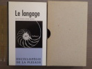 LE LANGAGE. Encyclopédie de la Pléiade.. MARTINET André ( Sous La Direction De )