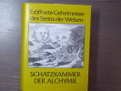 Eröffnete Geheimnisse des Steins der Weisen: SCHATZKAMMER DER ALCHYMIE.. FRICK Karl R.H.