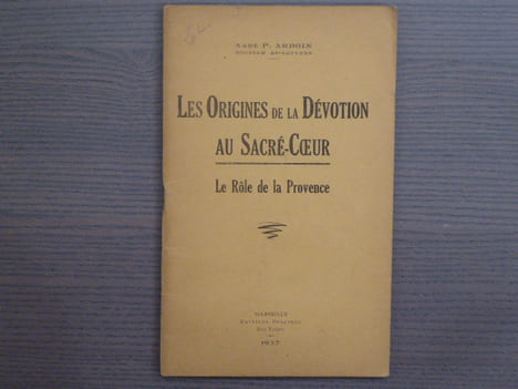 Les Origines de la Dévotion au Sacré-Coeur. Le rôle de la Provence.. ARDOIN Abbé P.