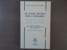 Le livre secret des Cathares. Interrogatio Iohannis, apocryphe d'origine bogomile.. BOZOKY Edina