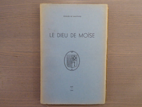 Le Dieu de Moïse.. MANTEYER Georges ( De )