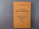 Le livre des médiums ou guide des médiums et des évocateurs.. KARDEC Allan