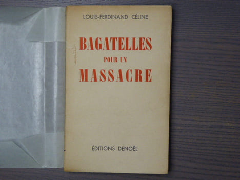 Bagatelle pour un massacre**.. CELINE Louis-Ferdinand