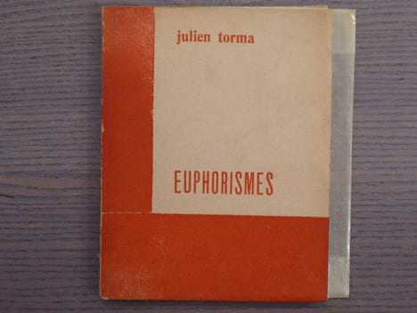 EUPHORISMES. Fragments et propos recueillis par Jean MONTMORT.. TORMA Julien