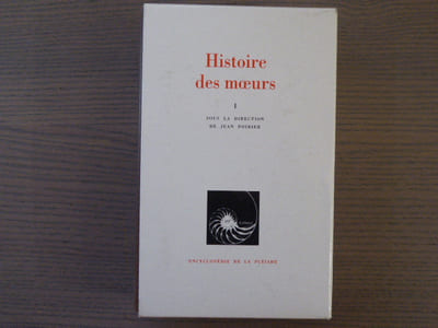 Histoire des moeurs. Tome I. Encyclopédie de la Pléiade.