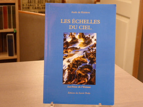 Les échelles du ciel. Les Voies de l'Extase.. KERROS Aude ( De )