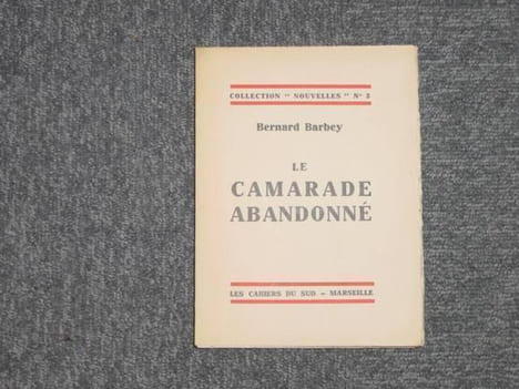 le camarade abandonné.. BARBEY Bernard