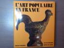 L'Art Populaire en France. Rayonnement, modèles et sources.. CUISENIER Jean
